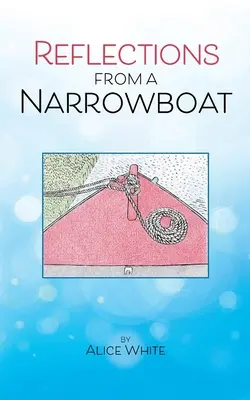Reflecții de pe o barcă îngustă - Reflections From A Narrowboat