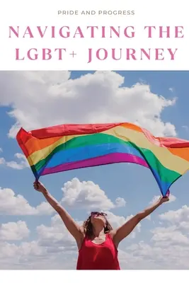 Mândrie și progres: Navigarea pe calea LGBT+ - Pride and Progress: Navigating the LGBT+ Journey