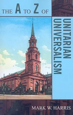 De la A la Z a universalismului unitarian - The A to Z of Unitarian Universalism