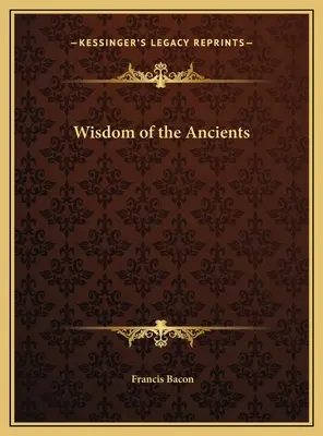 Înțelepciunea anticilor - Wisdom of the Ancients