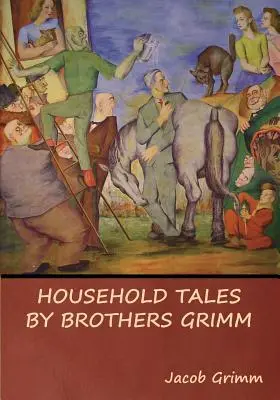 Povești casnice de Frații Grimm - Household Tales by Brothers Grimm
