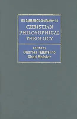 The Cambridge Companion to Christian Philosophical Theology