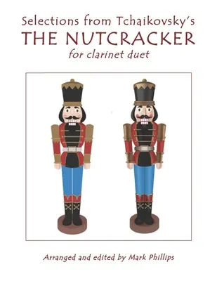 Selecții din „THE NUTCRACKER” de Ceaikovski pentru duet de clarinete - Selections from Tchaikovsky's THE NUTCRACKER for clarinet duet