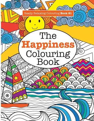 Carte de colorat foarte relaxantă 21: Cartea de colorat a fericirii - Really RELAXING Colouring Book 21: The Happiness Colouring Book