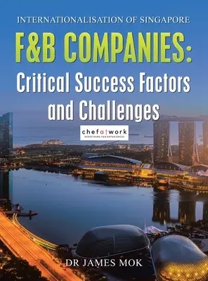 Internaționalizarea companiilor F&B din Singapore: Factori critici de succes și provocări - Internationalisation of Singapore F&B Companies: Critical Success Factors and Challenges