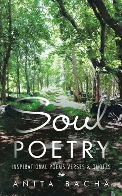 Poezia sufletului: Poezii inspiraționale versuri și citate - Soul Poetry: Inspirational Poems Verses & Quotes