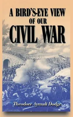 O privire de pasăre asupra războiului nostru civil - A Bird's-Eye View of Our Civil War