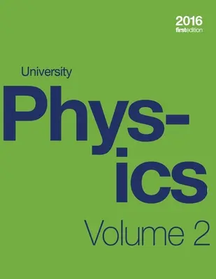 Fizică universitară Volumul 2 din 3 (manualul primei ediții) (paperback, b&w) - University Physics Volume 2 of 3 (1st Edition Textbook) (paperback, b&w)