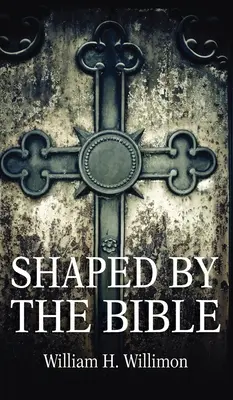 Modelat de Biblie - Shaped by the Bible