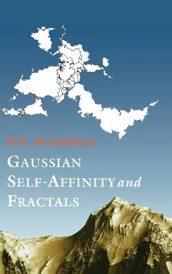 Gaussian Self-Affinity and Fractals: Globalitatea, Pământul, zgomotul 1/F și R/S - Gaussian Self-Affinity and Fractals: Globality, the Earth, 1/F Noise, and R/S