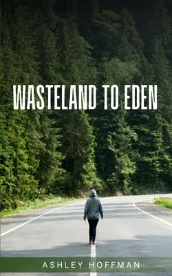 De la deșert la Eden - Wasteland to Eden