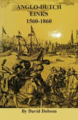 Legături anglo-olandeze, 1560-1860 - Anglo-Dutch Links, 1560-1860