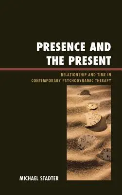 Prezența și prezentul: Relația și timpul în terapia psihodinamică contemporană - Presence and the Present: Relationship and Time in Contemporary Psychodynamic Therapy