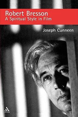 Robert Bresson: Un stil spiritual în film - Robert Bresson: A Spiritual Style in Film