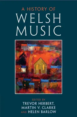O istorie a muzicii galeze - A History of Welsh Music