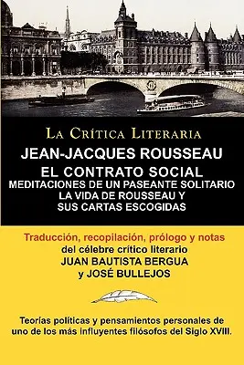 Jean-Jacques Rousseau: Contractul social, Meditațiile unui trecător solitar, Coleccion La Critica Literaria Por El Celebre Critico Literario Juan Bautista Bergua, Ediciones Ibericas. - Jean-Jacques Rousseau: El Contrato Social, Meditaciones de Un Pasante Solitario, Coleccion La Critica Literaria Por El Celebre Critico Litera