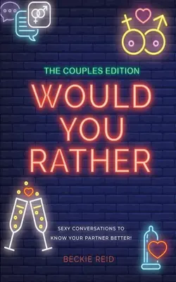 The Couples Would You Rather Edition - Conversații sexy pentru a-ți cunoaște mai bine partenerul! - The Couples Would You Rather Edition - Sexy conversations to know your partner better!