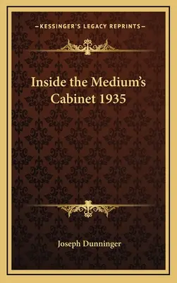 În cabinetul mediumului 1935 - Inside the Medium's Cabinet 1935