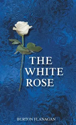 Trandafirul alb - The White Rose