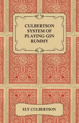 Sistemul Culbertson de joc Gin Rummy - Culbertson System of Playing Gin Rummy