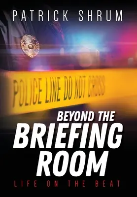 Dincolo de sala de ședințe: Viața în ritm - Beyond The Briefing Room: Life on The Beat