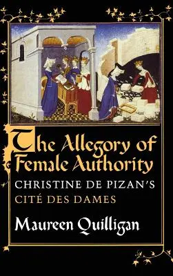Alegoria autorității feminine: Cit Des Dames de Christine de Pizan - The Allegory of Female Authority: Christine de Pizan's Cit Des Dames