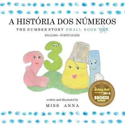 The Number Story 1 A HISTRIA DOS NMEROS: Small Book One Engleză-Portugheză - The Number Story 1 A HISTRIA DOS NMEROS: Small Book One English-Portuguese