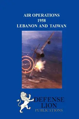 Operațiuni aeriene 1958: Liban și Taiwan - Air Operations 1958: Lebanon and Taiwan