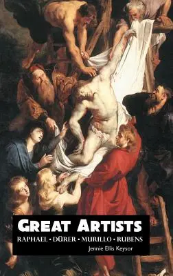 Mari artiști: Raphael: Rubens: Murillo: Durer - Great Artists: Raphael: Rubens: Murillo: Durer