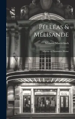 Pllas & Mlisande: Alladine & Palomides: Acasă - Pllas & Mlisande: Alladine & Palomides: Home