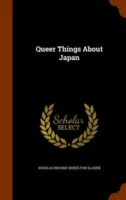 Lucruri ciudate despre Japonia - Queer Things About Japan