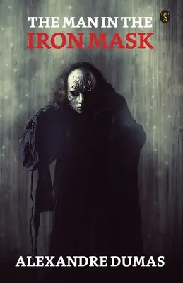 Omul cu masca de fier (The Man In The Iron Mask) - The Man In The Iron Mask