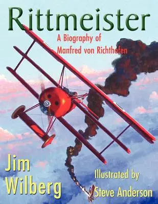 Rittmeister; O biografie a lui Manfred von Richthofen - Rittmeister; A Biography of Manfred von Richthofen