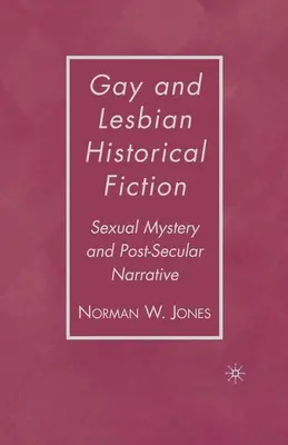 Ficțiune istorică gay și lesbiană: Mister sexual și narațiune post-seculară - Gay and Lesbian Historical Fiction: Sexual Mystery and Post-Secular Narrative