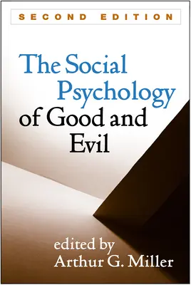 Psihologia socială a binelui și răului, ediția a doua - Social Psychology of Good and Evil, Second Edition