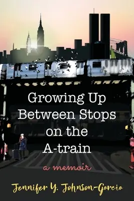 Crescând între opririle trenului A: A Memoir - Growing Up Between Stops on the A-train: A Memoir