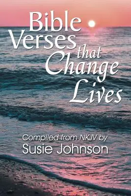 Versete biblice care schimbă vieți - Bible Verses That Change Lives