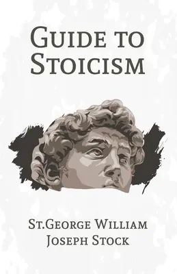 Un ghid al stoicismului - A Guide to Stoicism