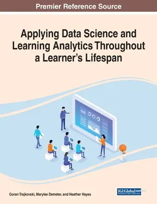 Aplicarea științei datelor și a analizei învățării de-a lungul întregii vieți a unui cursant - Applying Data Science and Learning Analytics Throughout a Learner's Lifespan