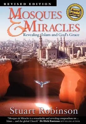 Moschei și miracole: Descoperirea islamului și a harului lui Dumnezeu - Mosques & Miracles: Revealing Islam and God's Grace