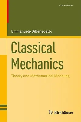 Mecanică clasică: Teorie și modelare matematică - Classical Mechanics: Theory and Mathematical Modeling