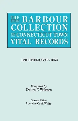 Colecția Barbour de registre de stare civilă ale orașelor din Connecticut. Volumul 23: Litchfield 1719-1854 - Barbour Collection of Connecticut Town Vital Records. Volume 23: Litchfield 1719-1854