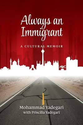 Întotdeauna un imigrant: A Cultural Memoir - Always an Immigrant: A Cultural Memoir