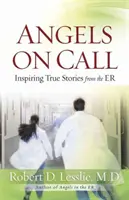 Îngeri de gardă: Povești adevărate și pline de inspirație de la Urgențe - Angels on Call: Inspiring True Stories from the ER