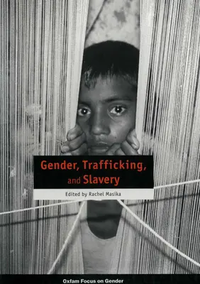 Gen, trafic și sclavie - Gender, Trafficking and Slavery