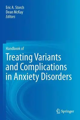 Manual de tratare a variantelor și complicațiilor în tulburările de anxietate - Handbook of Treating Variants and Complications in Anxiety Disorders