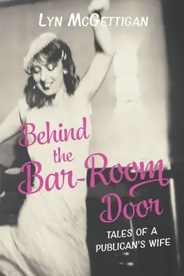 Behind the Bar-Room Door: Tales of a Publican's Wife (Poveștile soției unui publican) - Behind the Bar-Room Door: Tales of a Publican's Wife