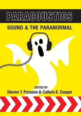 Paracustică: Sunetul și paranormalul - Paracoustics: Sound & the Paranormal