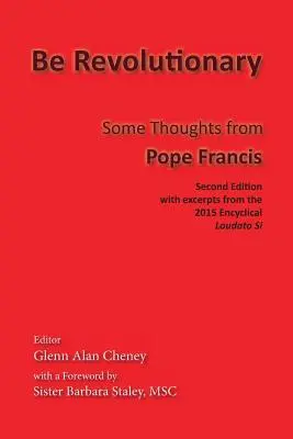 Fii revoluționar: Câteva gânduri de la Papa Francisc - Be Revolutionary: Some Thoughts from Pope Francis