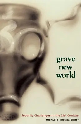 Grave New World: Provocări de securitate în secolul XXI - Grave New World: Security Challenges in the 21st Century